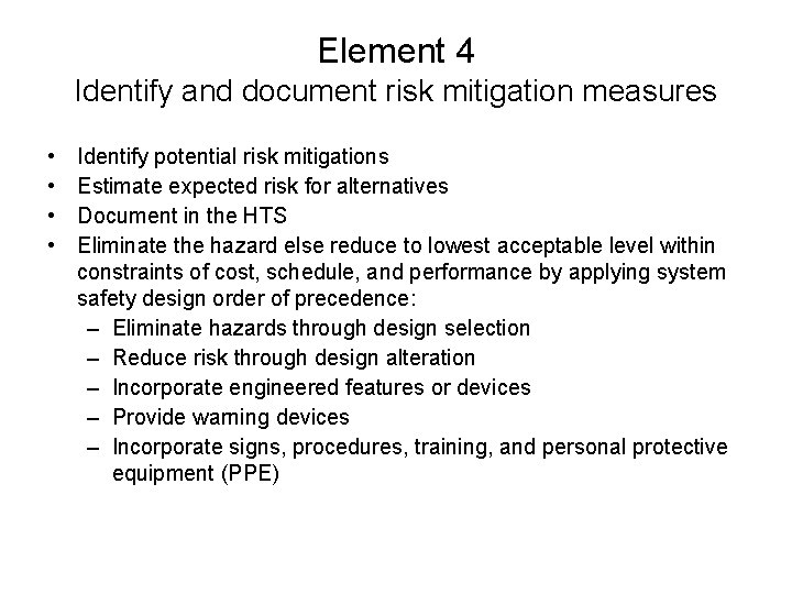 Element 4 Identify and document risk mitigation measures • • Identify potential risk mitigations