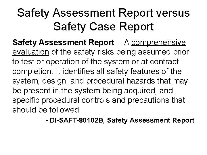 Safety Assessment Report versus Safety Case Report Safety Assessment Report - A comprehensive evaluation