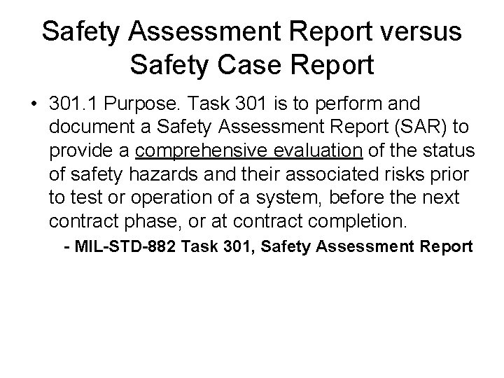 Safety Assessment Report versus Safety Case Report • 301. 1 Purpose. Task 301 is