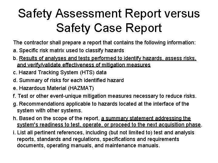 Safety Assessment Report versus Safety Case Report The contractor shall prepare a report that