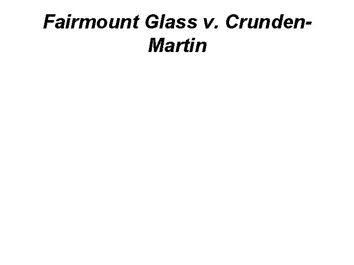 Fairmount Glass v. Crunden. Martin 