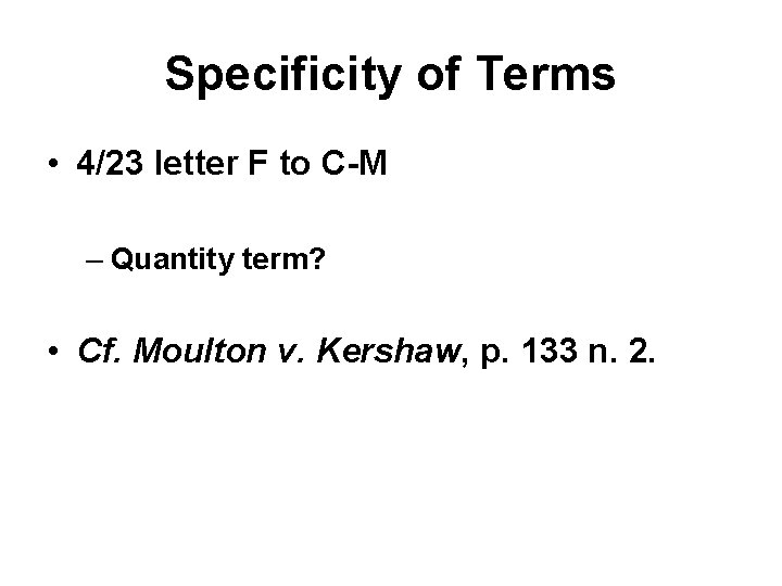 Specificity of Terms • 4/23 letter F to C-M – Quantity term? • Cf.