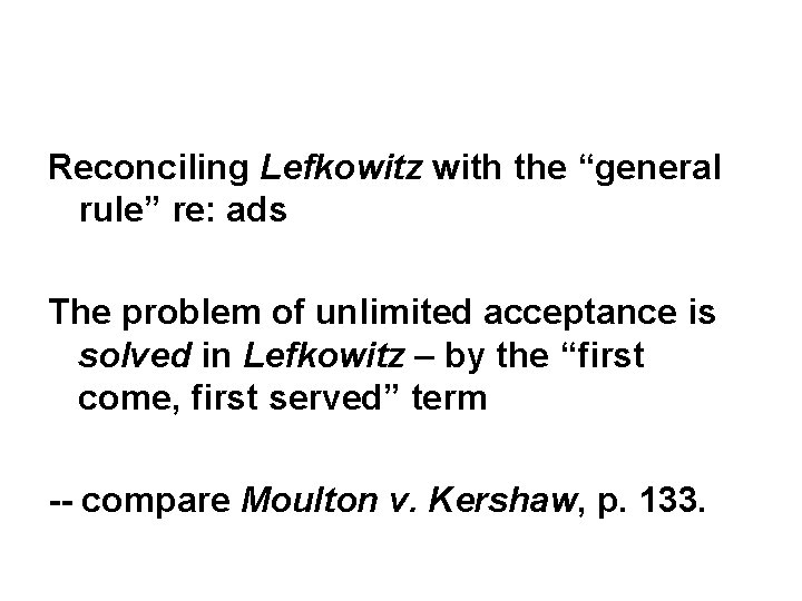Reconciling Lefkowitz with the “general rule” re: ads The problem of unlimited acceptance is