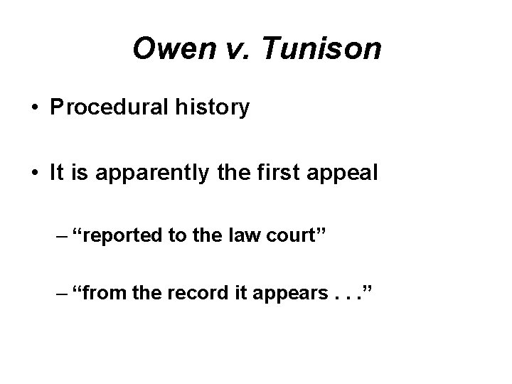 Owen v. Tunison • Procedural history • It is apparently the first appeal –