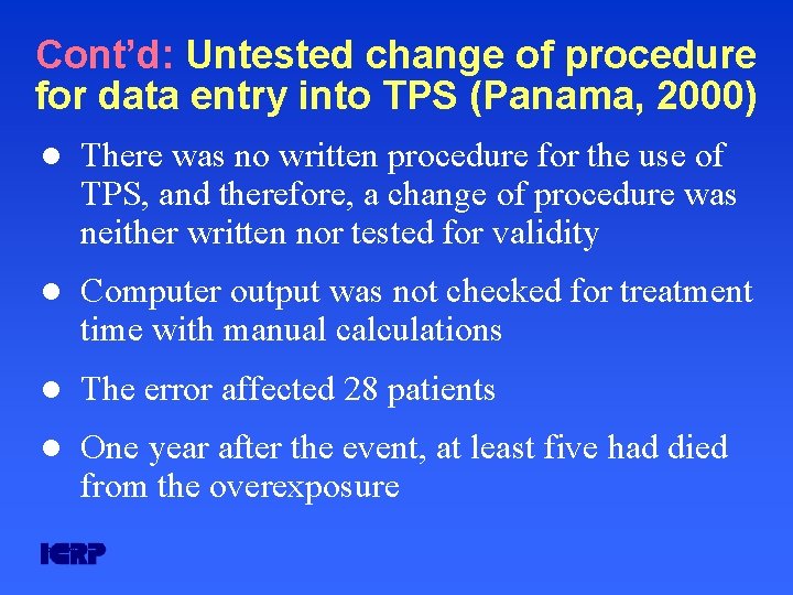 Cont’d: Untested change of procedure for data entry into TPS (Panama, 2000) l There Cont’d: Untested change of procedure for data entry into TPS (Panama, 2000) l There