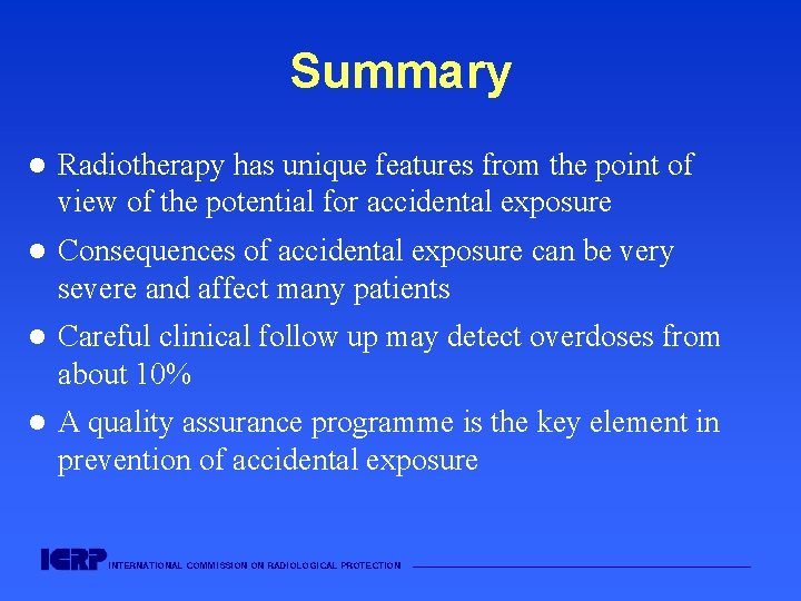 Summary l Radiotherapy has unique features from the point of view of the potential Summary l Radiotherapy has unique features from the point of view of the potential