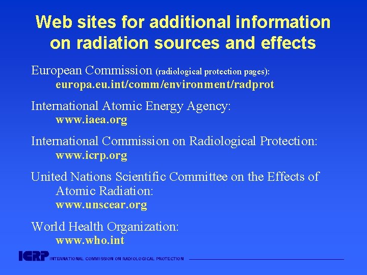 Web sites for additional information on radiation sources and effects European Commission (radiological protection Web sites for additional information on radiation sources and effects European Commission (radiological protection