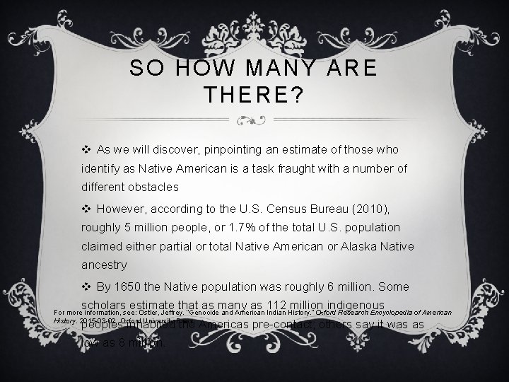 SO HOW MANY ARE THERE? v As we will discover, pinpointing an estimate of