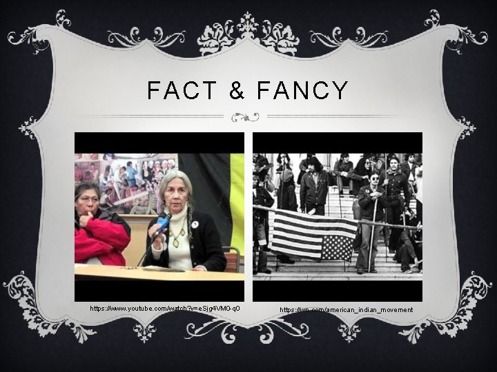 FACT & FANCY https: //www. youtube. com/watch? v=e. Sjg 4 VM 0 -q 0