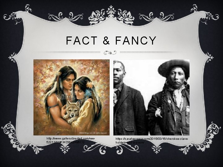FACT & FANCY http: //www. gallerydirectart. com/ww 5221. html#. WZ 8 bkp. N 96