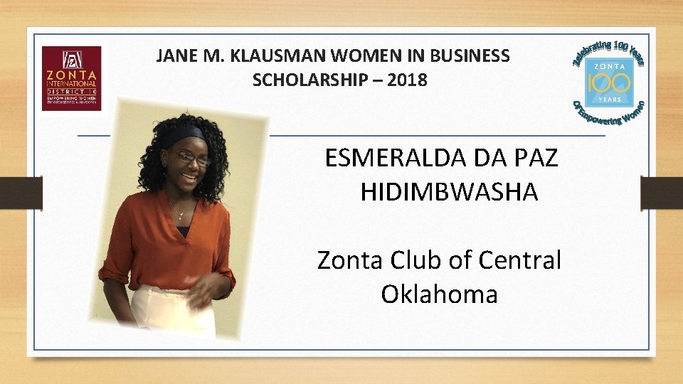 JANE M. KLAUSMAN WOMEN IN BUSINESS SCHOLARSHIP – 2018 ESMERALDA DA PAZ HIDIMBWASHA Zonta