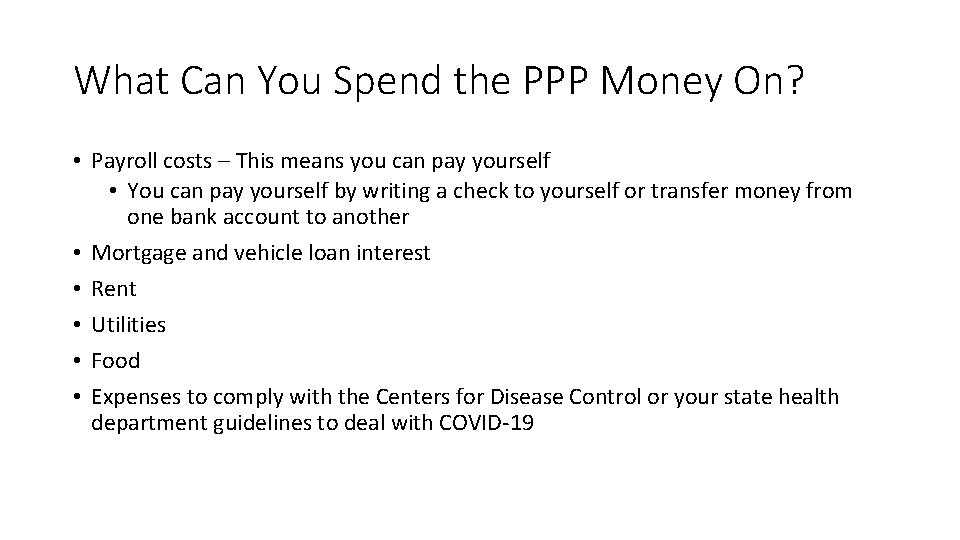 What Can You Spend the PPP Money On? • Payroll costs – This means