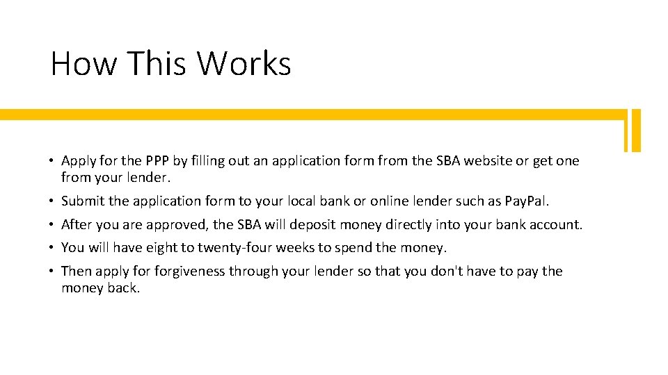 How This Works • Apply for the PPP by filling out an application form