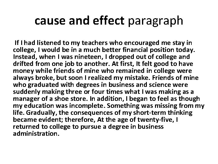 cause and effect paragraph If I had listened to my teachers who encouraged me