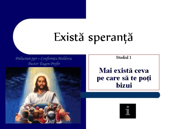 Există speranță Studiul 1 Mai există ceva pe care să te poți bizui 