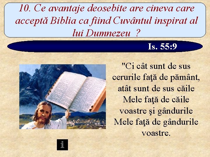 10. Ce avantaje deosebite are cineva care acceptă Biblia ca fiind Cuvântul inspirat al