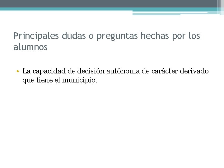 Principales dudas o preguntas hechas por los alumnos • La capacidad de decisión autónoma