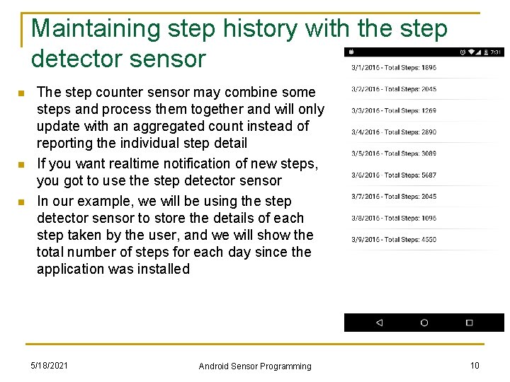 Maintaining step history with the step detector sensor n n n The step counter Maintaining step history with the step detector sensor n n n The step counter