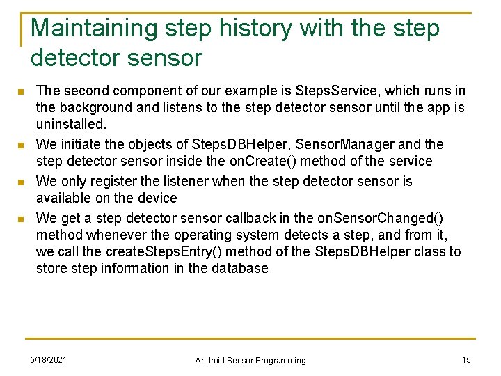 Maintaining step history with the step detector sensor n n The second component of Maintaining step history with the step detector sensor n n The second component of