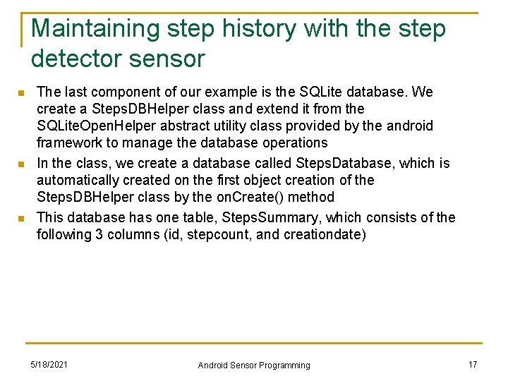 Maintaining step history with the step detector sensor n n n The last component Maintaining step history with the step detector sensor n n n The last component