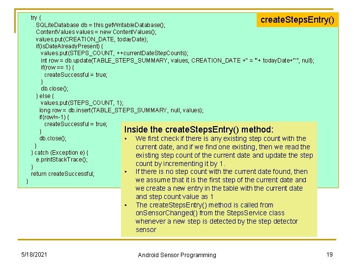 try { create. Steps. Entry() SQLite. Database db = this. get. Writable. Database(); Content. try { create. Steps. Entry() SQLite. Database db = this. get. Writable. Database(); Content.