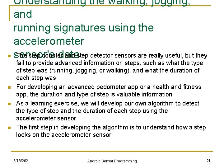 n n Understanding the walking, jogging, and running signatures using the accelerometer The step n n Understanding the walking, jogging, and running signatures using the accelerometer The step