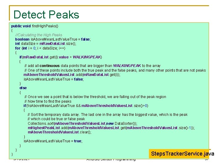 Detect Peaks public void find. High. Peaks() { //Calculating the High Peaks boolean is. Detect Peaks public void find. High. Peaks() { //Calculating the High Peaks boolean is.