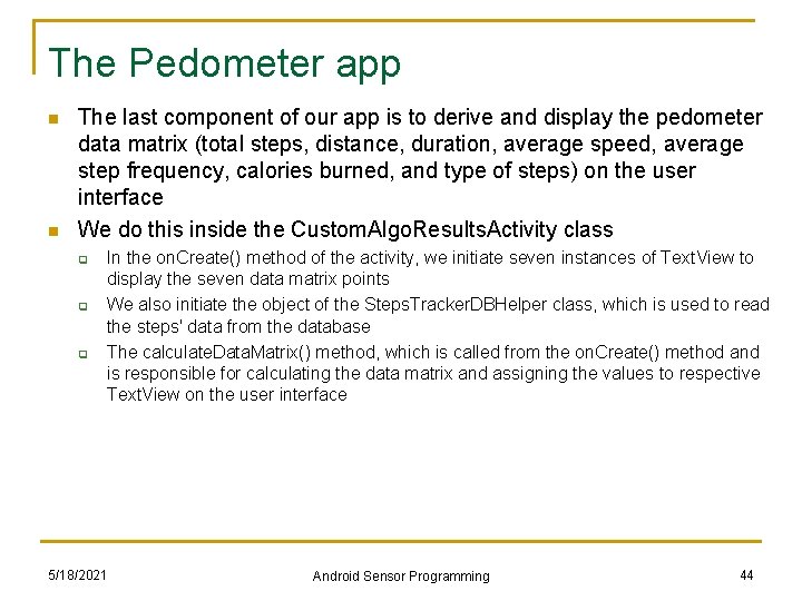 The Pedometer app n n The last component of our app is to derive The Pedometer app n n The last component of our app is to derive