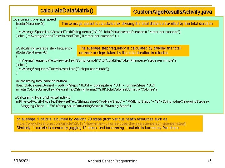 calculate. Data. Matrix() Custom. Algo. Results. Activity. java //Calculating average speed if(total. Distance>0) The calculate. Data. Matrix() Custom. Algo. Results. Activity. java //Calculating average speed if(total. Distance>0) The