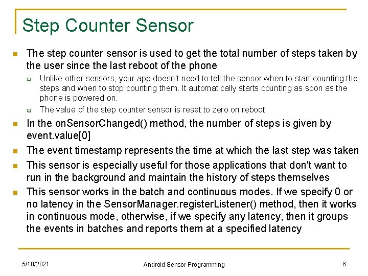 Step Counter Sensor n The step counter sensor is used to get the total Step Counter Sensor n The step counter sensor is used to get the total