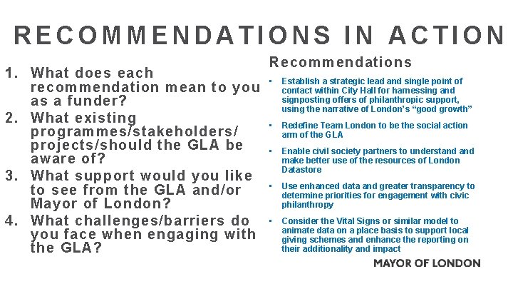 RECOMMENDATIONS IN ACTION 1. What does each recommendation mean to you as a funder?