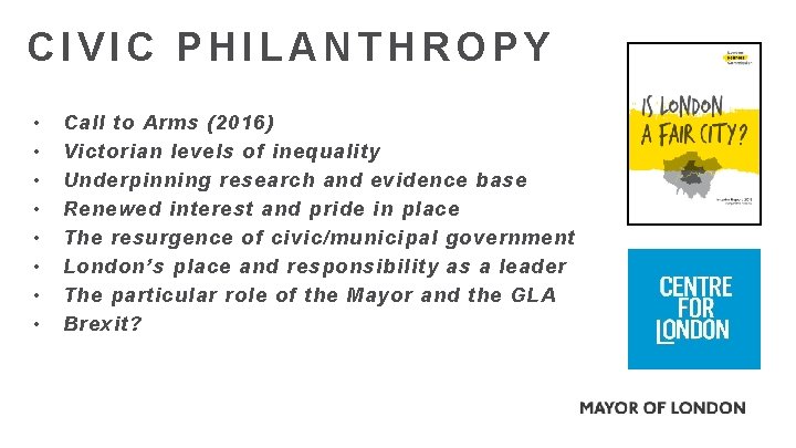 CIVIC PHILANTHROPY • • Call to Arms (2016) Victorian levels of inequality Underpinning research