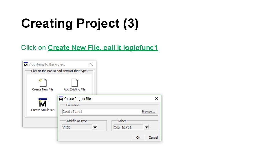 Creating Project (3) Click on Create New File, call it logicfunc 1 
