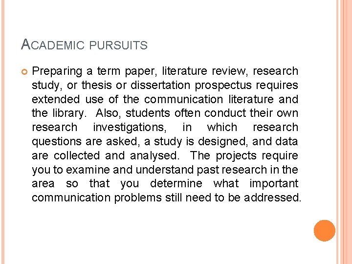 ACADEMIC PURSUITS Preparing a term paper, literature review, research study, or thesis or dissertation