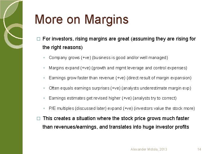 More on Margins � For investors, rising margins are great (assuming they are rising