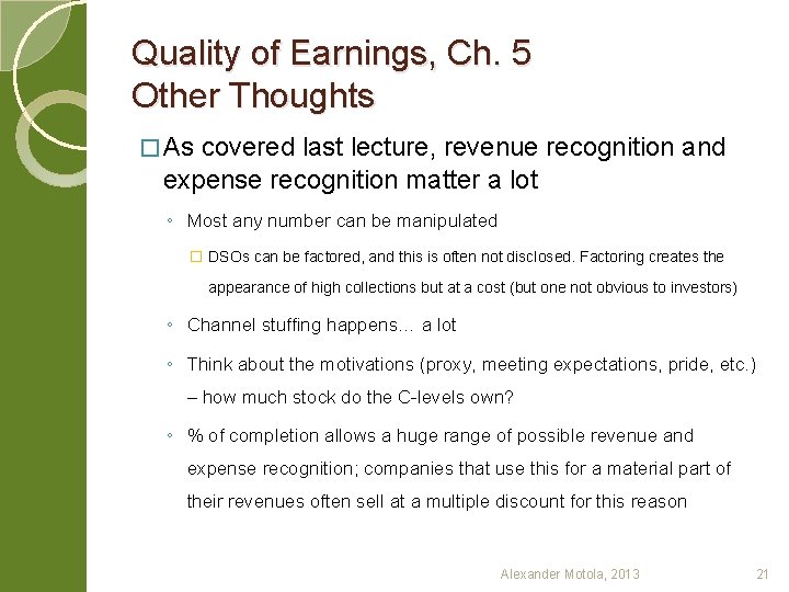 Quality of Earnings, Ch. 5 Other Thoughts � As covered last lecture, revenue recognition