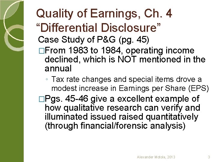 Quality of Earnings, Ch. 4 “Differential Disclosure” Case Study of P&G (pg. 45) �From