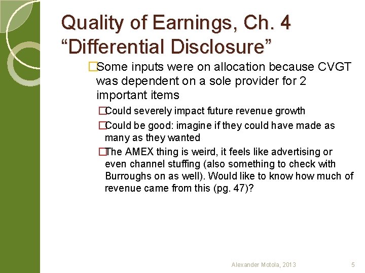 Quality of Earnings, Ch. 4 “Differential Disclosure” �Some inputs were on allocation because CVGT