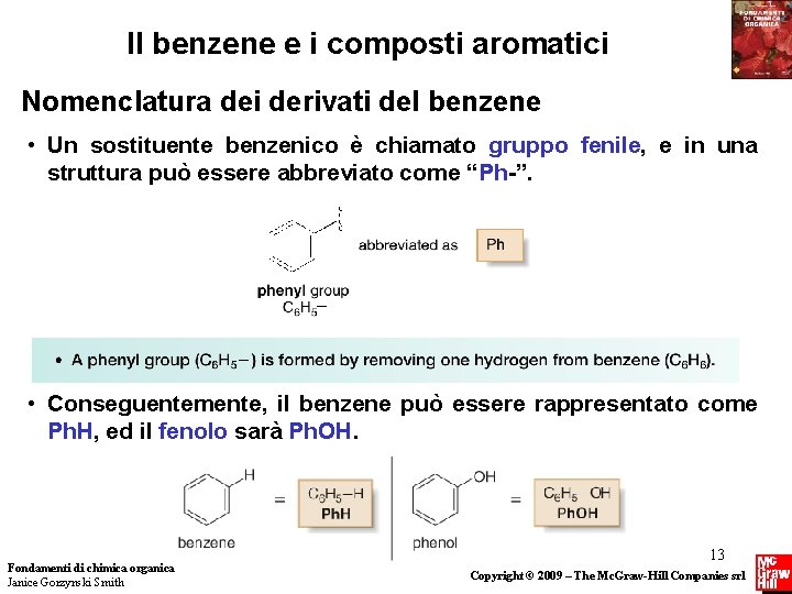 Il benzene e i composti aromatici Nomenclatura dei derivati del benzene • Un sostituente