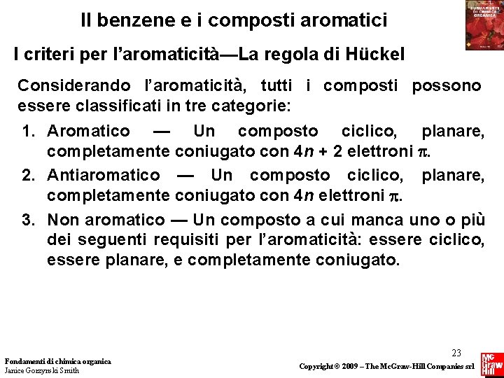 Il benzene e i composti aromatici I criteri per l’aromaticità—La regola di Hückel Considerando