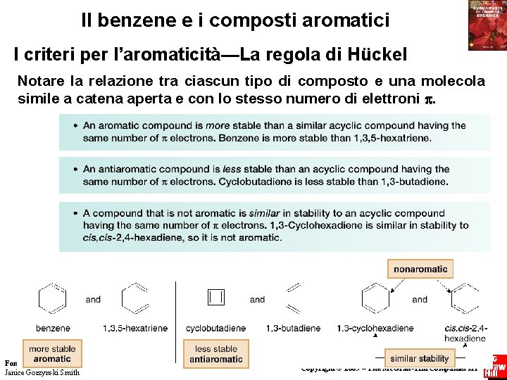 Il benzene e i composti aromatici I criteri per l’aromaticità—La regola di Hückel Notare