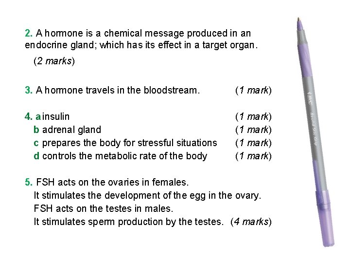 2. A hormone is a chemical message produced in an endocrine gland; which has 2. A hormone is a chemical message produced in an endocrine gland; which has
