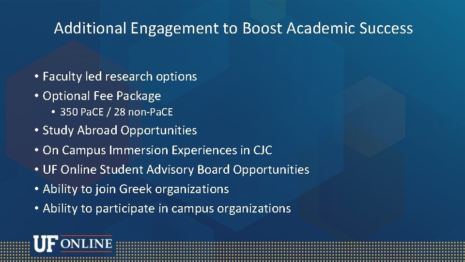 Additional Engagement to Boost Academic Success • Faculty led research options • Optional Fee