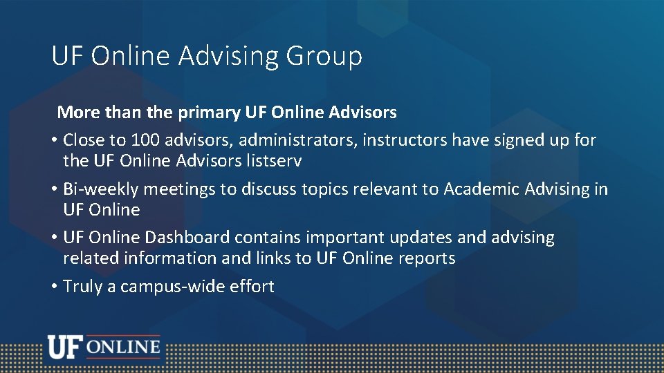 UF Online Advising Group More than the primary UF Online Advisors • Close to