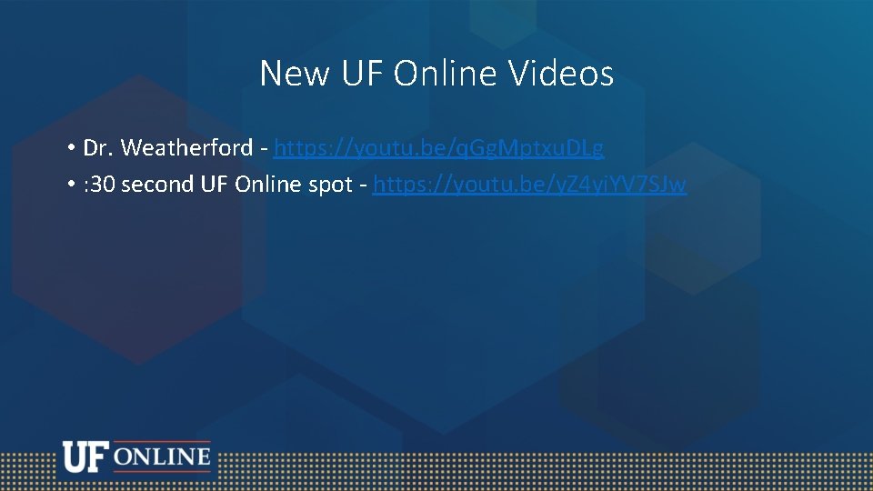 New UF Online Videos • Dr. Weatherford - https: //youtu. be/q. Gg. Mptxu. DLg