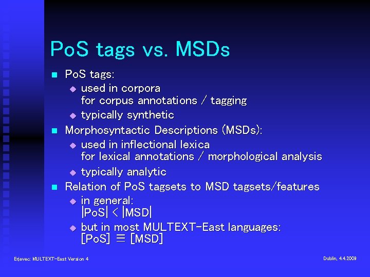 Po. S tags vs. MSDs n n n Po. S tags: u used in