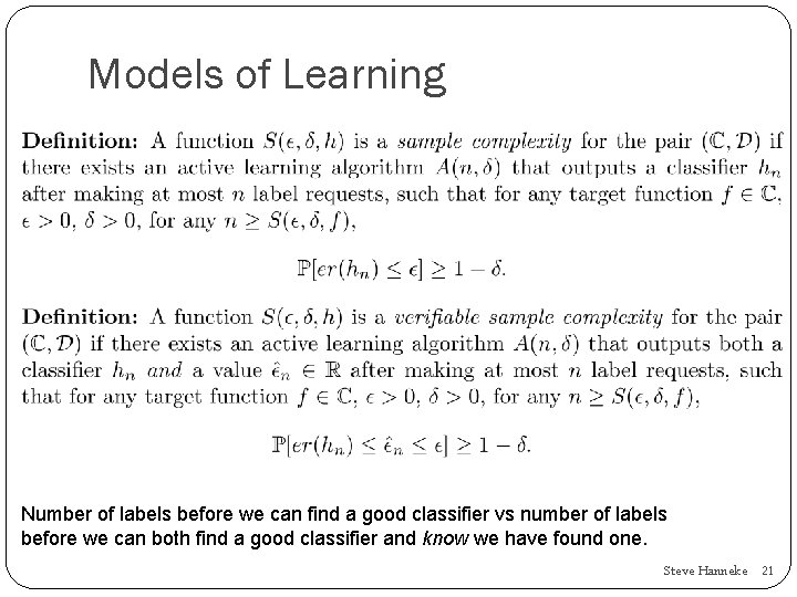 Models of Learning Number of labels before we can find a good classifier vs
