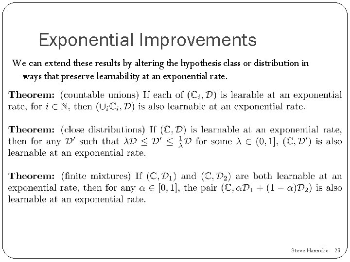 Exponential Improvements We can extend these results by altering the hypothesis class or distribution