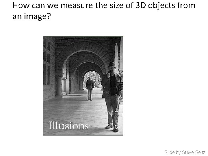 How can we measure the size of 3 D objects from an image? Slide