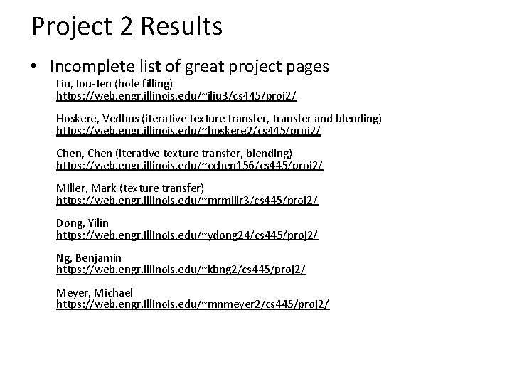 Project 2 Results • Incomplete list of great project pages Liu, Iou-Jen (hole filling)